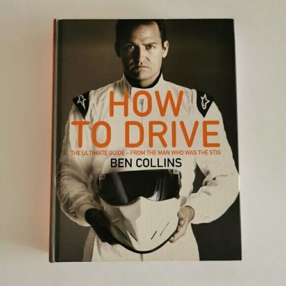How to Drive: The Ultimate Guide, from the Man Who Was The Stig By Ben Collins - Picture 3 of 9